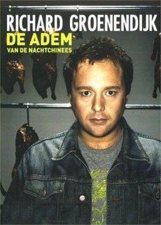 Richard Groenendijk - De Adem Van De Nachtchinees (Gebruikt)